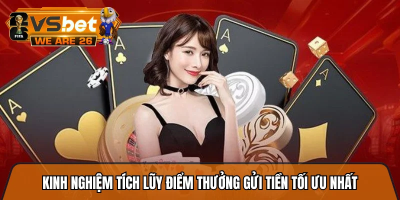 Kinh nghiệm tích lũy điểm thưởng gửi tiền tối ưu nhất